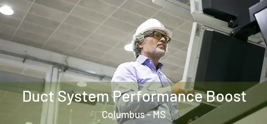  Duct System Performance Boost Columbus - MS